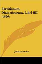 Partitionum Dialecticarum, Libri IIII (1666)