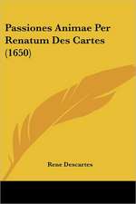 Passiones Animae Per Renatum Des Cartes (1650)