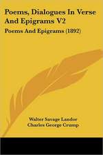 Poems, Dialogues In Verse And Epigrams V2