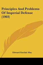 Principles And Problems Of Imperial Defense (1903)