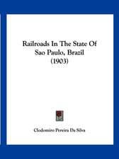 Railroads In The State Of Sao Paulo, Brazil (1903)