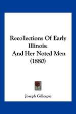 Recollections Of Early Illinois