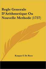 Regle Generale D'Arithmetique Ou Nouvelle Methode (1737)