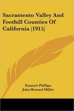 Sacramento Valley And Foothill Counties Of California (1915)