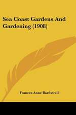 Sea Coast Gardens And Gardening (1908)