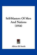 Self-Mastery Of Men And Nations (1914)