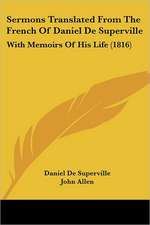 Sermons Translated From The French Of Daniel De Superville