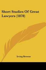 Short Studies Of Great Lawyers (1878)