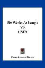 Six Weeks At Long's V3 (1817)