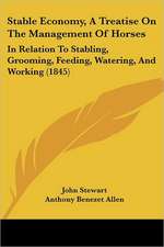 Stable Economy, A Treatise On The Management Of Horses