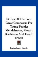 Stories Of The Four Great Composers For Young People