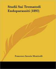 Studii Sui Trematodi Endoparassiti (1893)