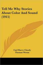 Tell Me Why Stories About Color And Sound (1915)