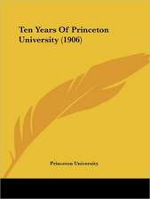 Ten Years Of Princeton University (1906)