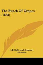 The Bunch Of Grapes (1868)