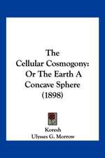 The Cellular Cosmogony