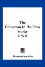 The Chinaman In His Own Stories (1895)