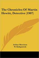 The Chronicles Of Martin Hewitt, Detective (1907)