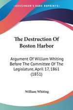 The Destruction Of Boston Harbor