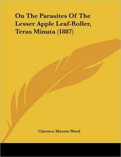 On The Parasites Of The Lesser Apple Leaf-Roller, Teras Minuta (1887)