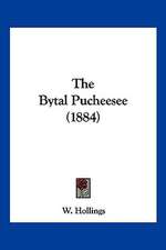 The Bytal Pucheesee (1884)