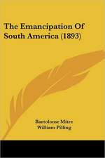 The Emancipation Of South America (1893)