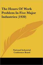 The Hours Of Work Problem In Five Major Industries (1920)