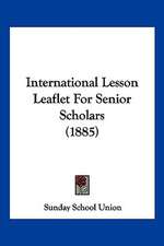 International Lesson Leaflet For Senior Scholars (1885)