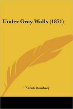 Under Gray Walls (1871)