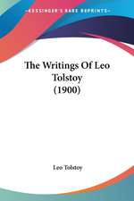 The Writings Of Leo Tolstoy (1900)