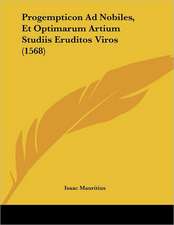 Progempticon Ad Nobiles, Et Optimarum Artium Studiis Eruditos Viros (1568)