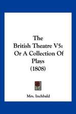 The British Theatre V5