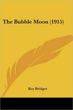 The Bubble Moon (1915)