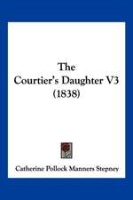 The Courtier's Daughter V3 (1838)