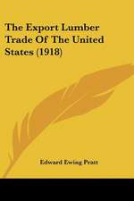 The Export Lumber Trade Of The United States (1918)