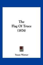 The Flag Of Truce (1874)