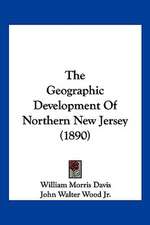 The Geographic Development Of Northern New Jersey (1890)