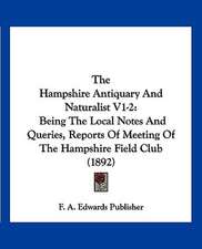 The Hampshire Antiquary And Naturalist V1-2