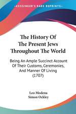 The History Of The Present Jews Throughout The World