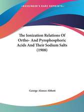 The Ionization Relations Of Ortho- And Pyrophosphoric Acids And Their Sodium Salts (1908)