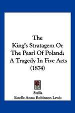 The King's Stratagem Or The Pearl Of Poland