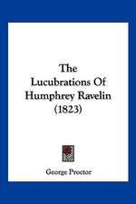 The Lucubrations Of Humphrey Ravelin (1823)