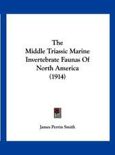 The Middle Triassic Marine Invertebrate Faunas Of North America (1914)