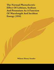 The Normal Photoelectric Effect Of Lithium, Sodium And Potassium As A Function Of Wavelength And Incident Energy (1916)