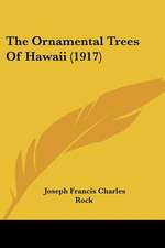 The Ornamental Trees Of Hawaii (1917)