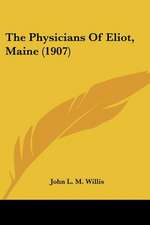 The Physicians Of Eliot, Maine (1907)