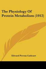 The Physiology Of Protein Metabolism (1912)