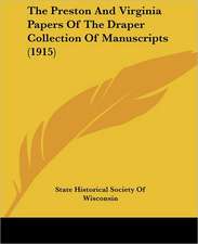 The Preston And Virginia Papers Of The Draper Collection Of Manuscripts (1915)