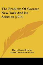 The Problem Of Greater New York And Its Solution (1914)