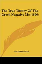 The True Theory Of The Greek Negative Me (1866)